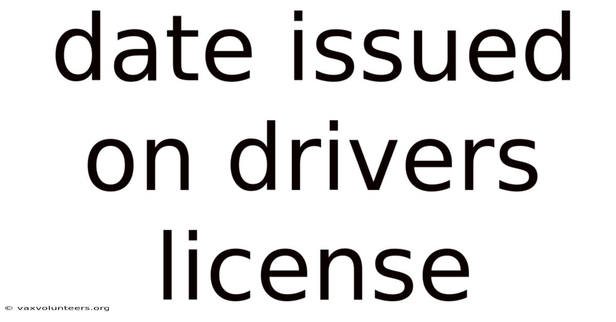 Date Issued On Drivers License