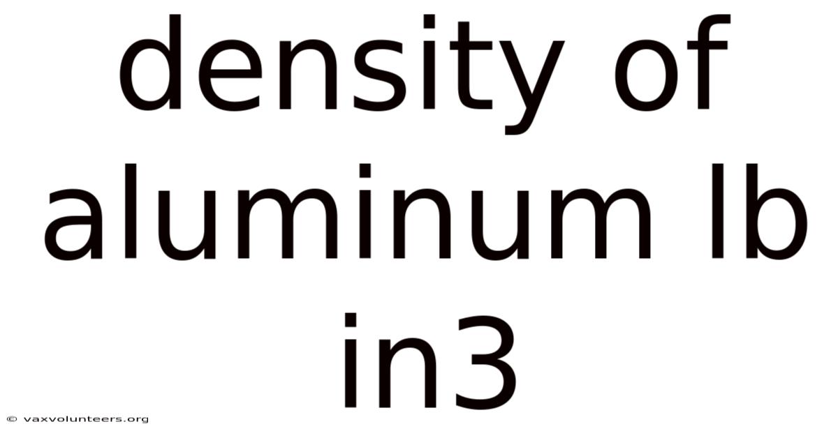 Density Of Aluminum Lb In3