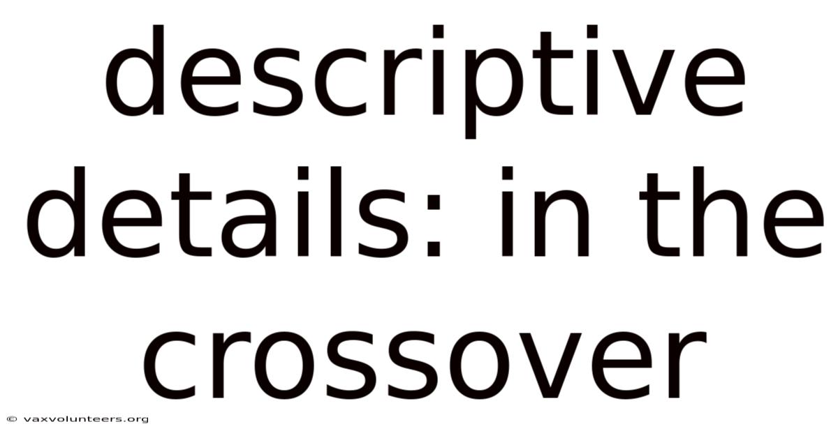 Descriptive Details: In The Crossover