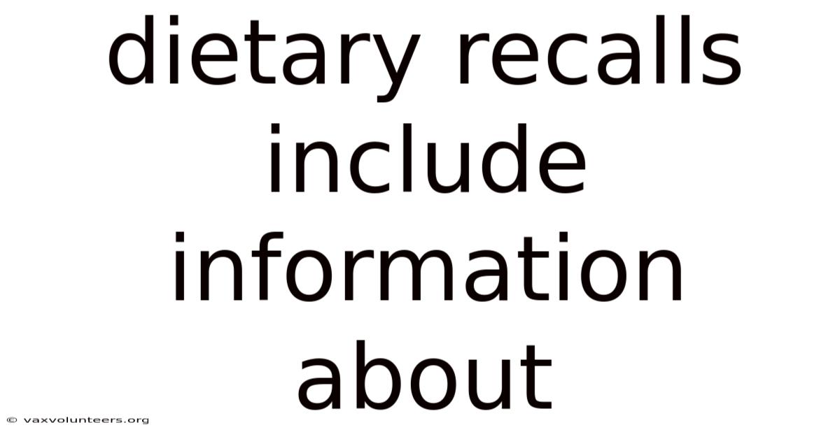 Dietary Recalls Include Information About