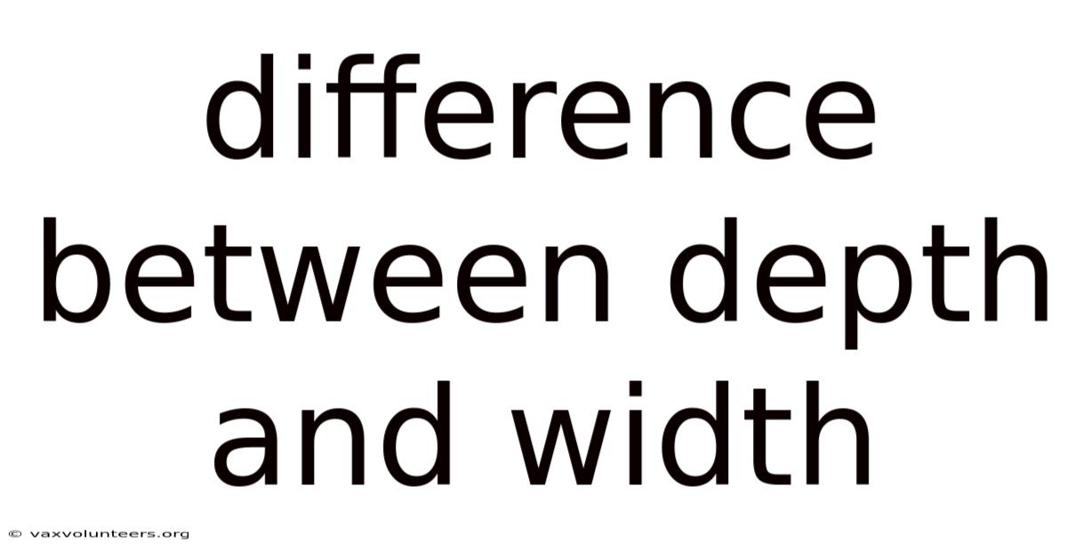 Difference Between Depth And Width