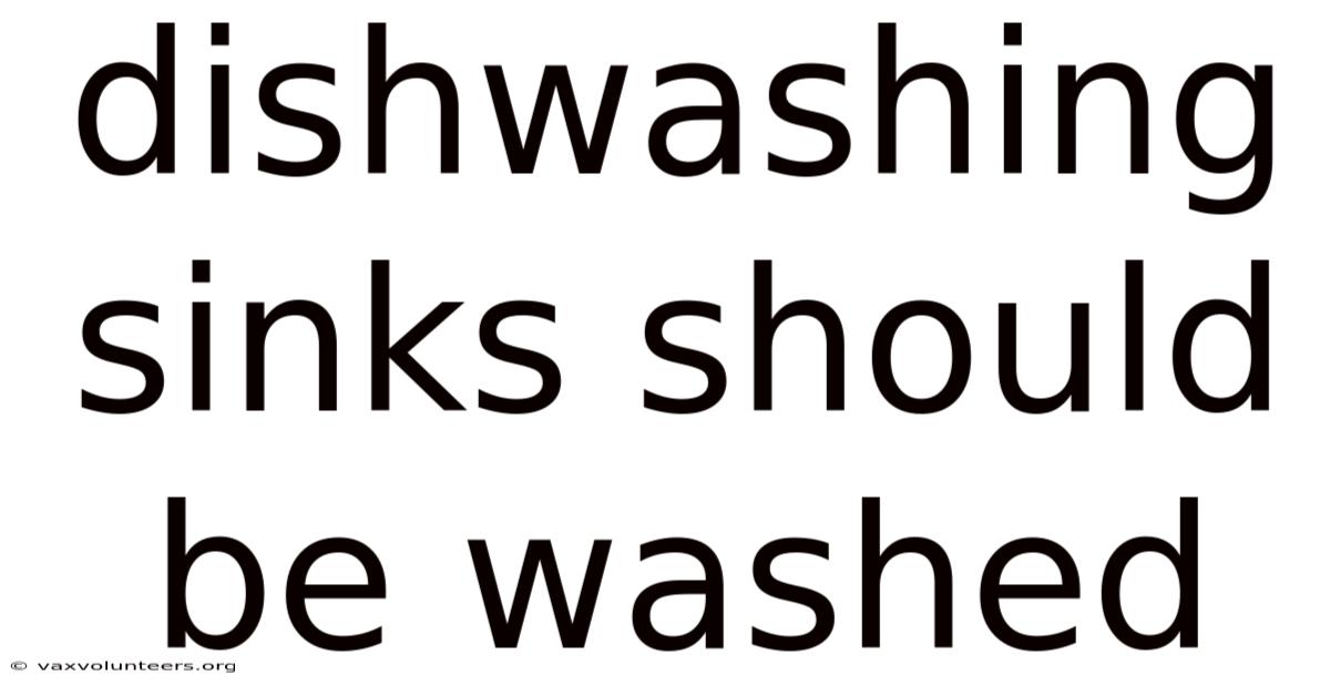 Dishwashing Sinks Should Be Washed