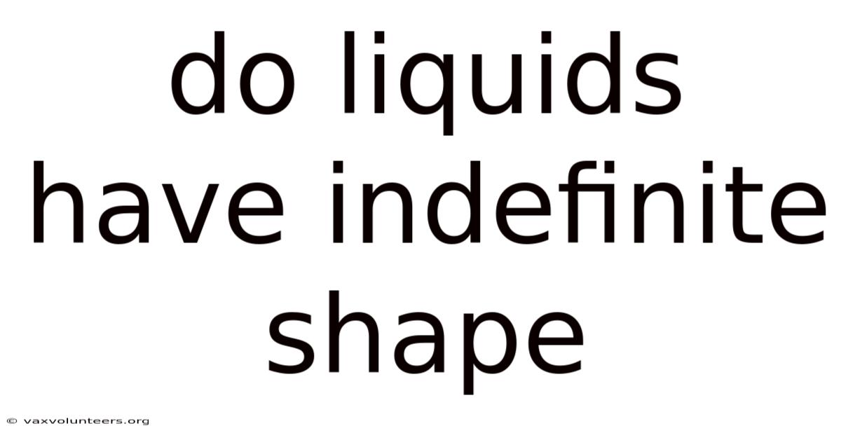 Do Liquids Have Indefinite Shape