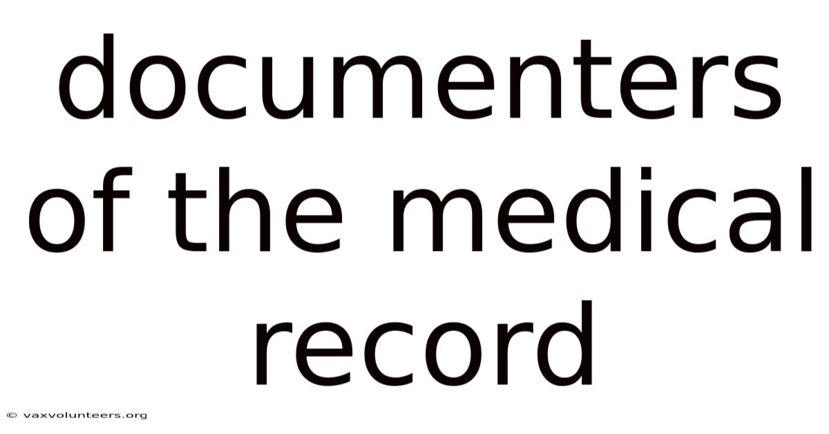 Documenters Of The Medical Record