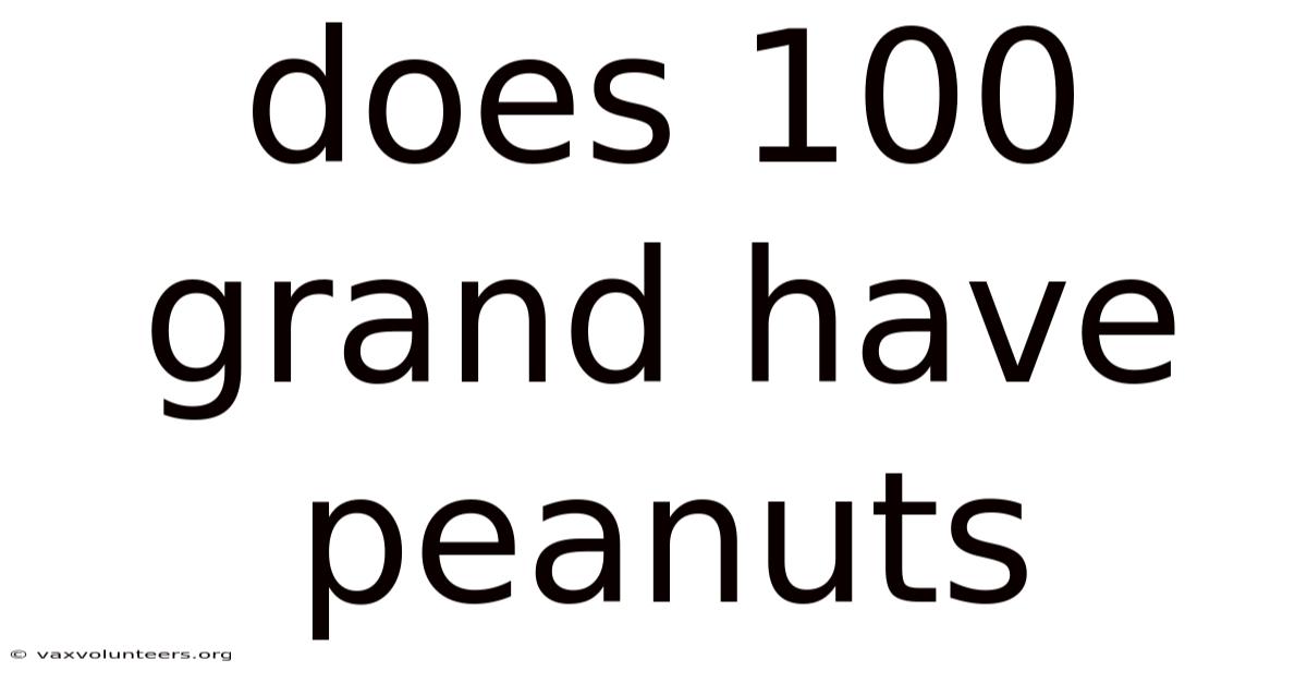 Does 100 Grand Have Peanuts