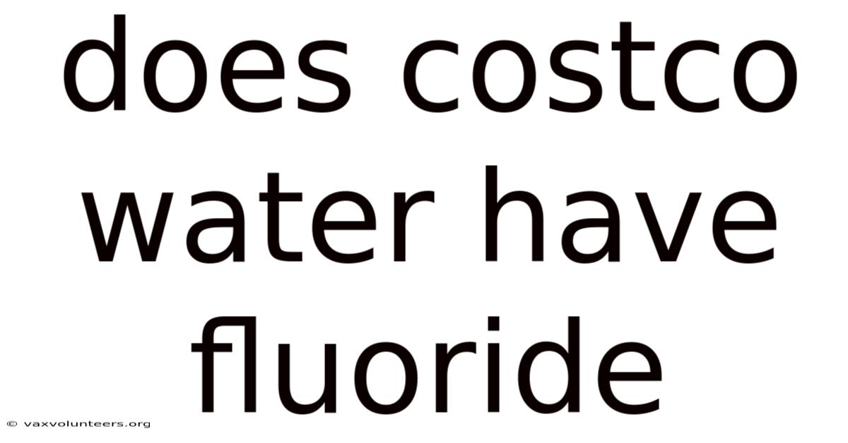 Does Costco Water Have Fluoride