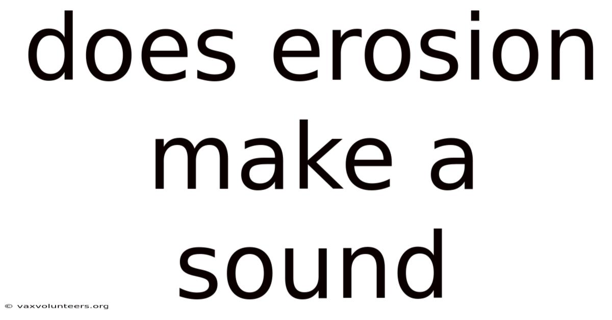 Does Erosion Make A Sound