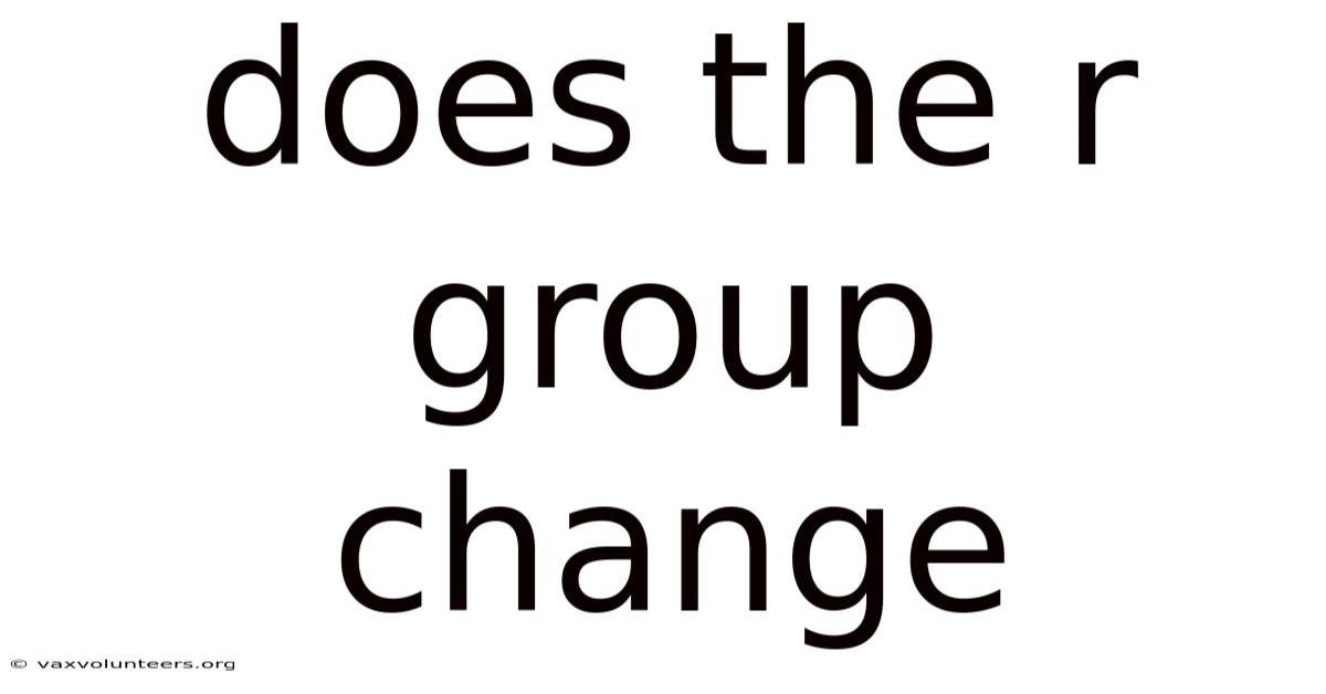 Does The R Group Change