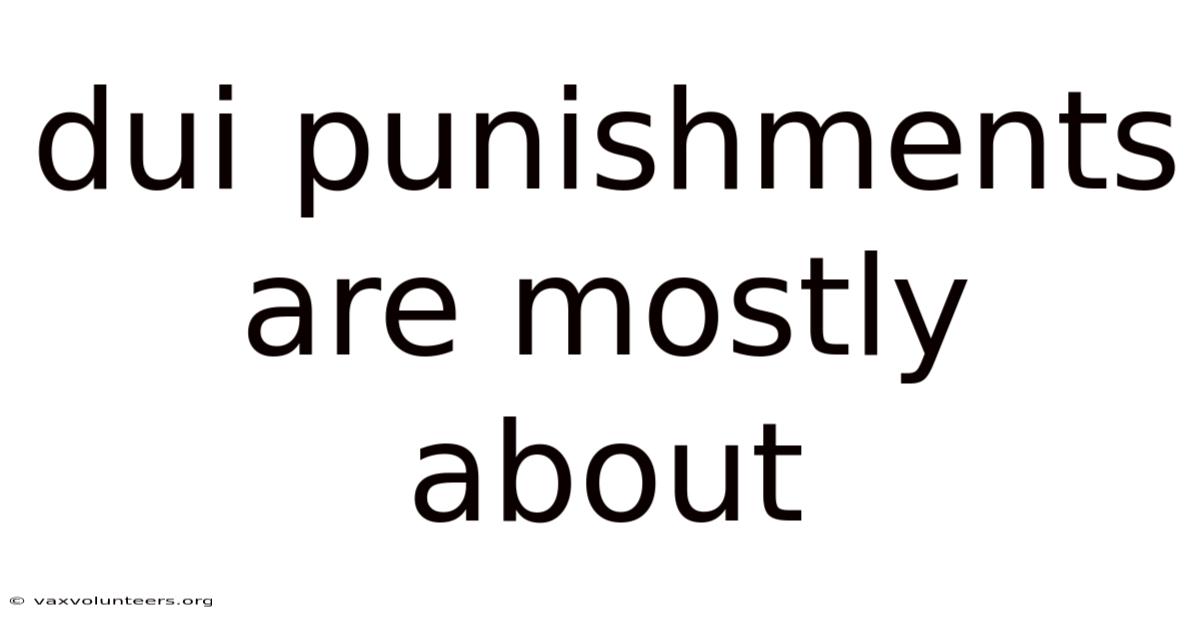 Dui Punishments Are Mostly About