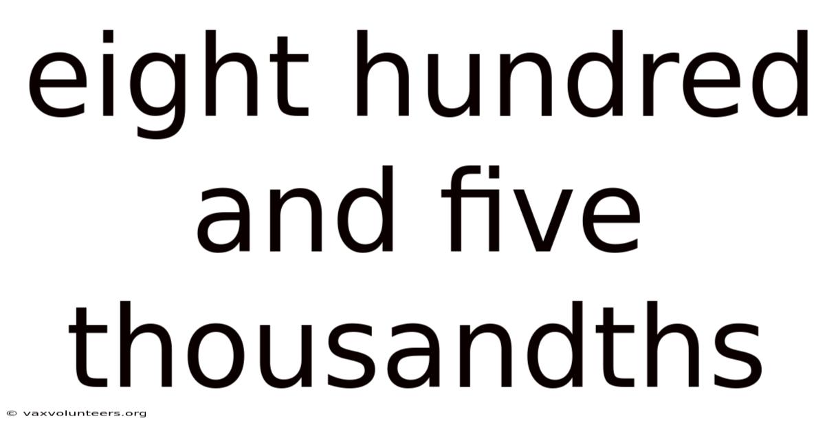 Eight Hundred And Five Thousandths