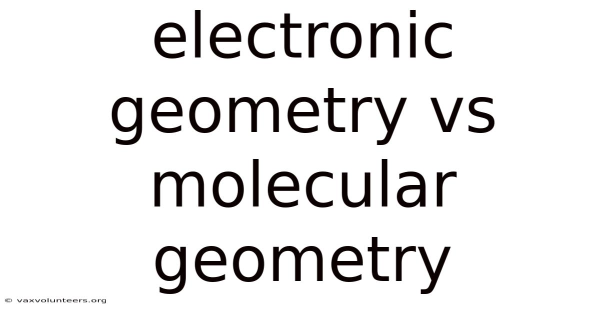 Electronic Geometry Vs Molecular Geometry