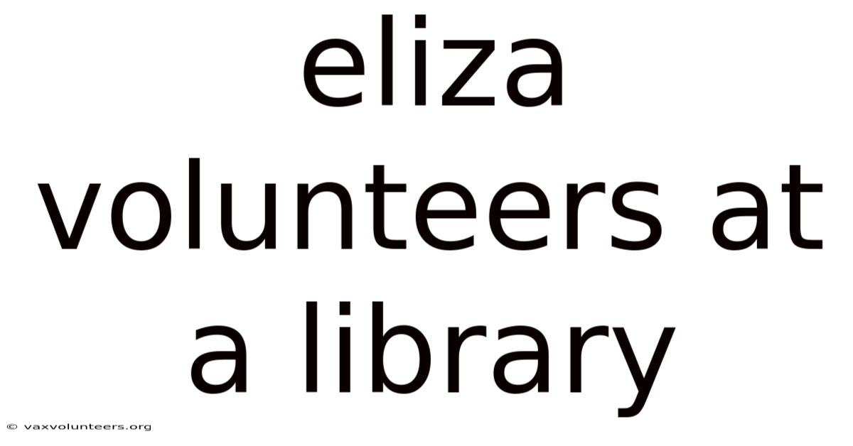 Eliza Volunteers At A Library