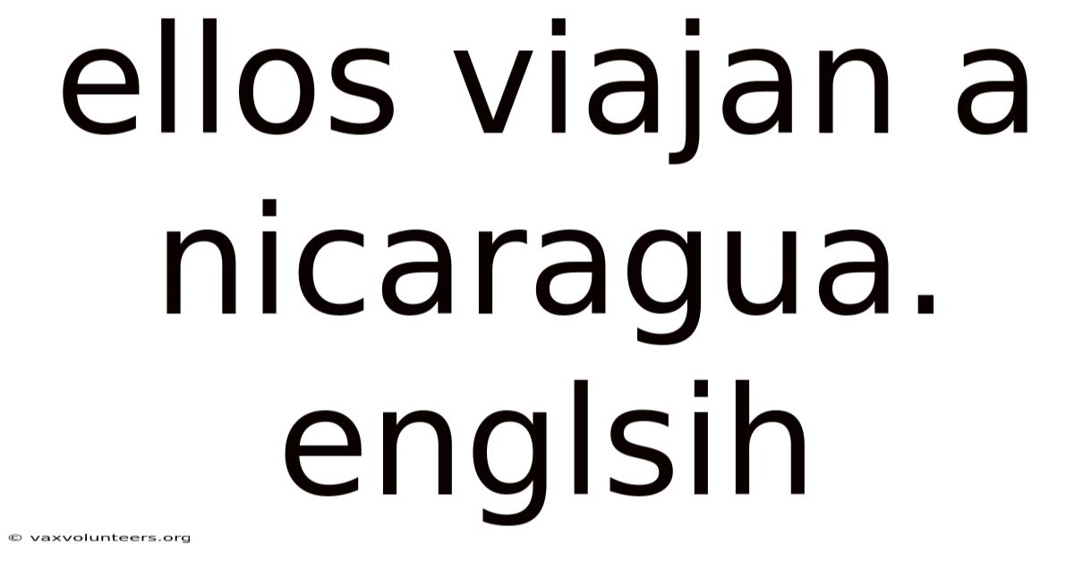 Ellos Viajan A Nicaragua. Englsih