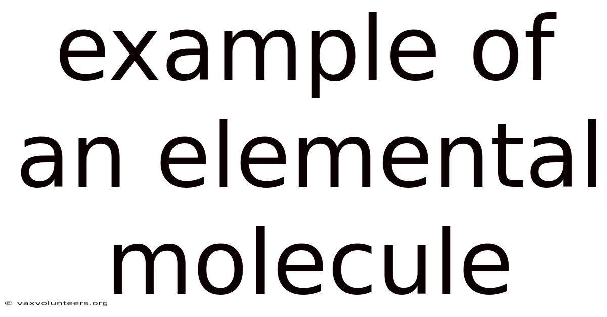 Example Of An Elemental Molecule