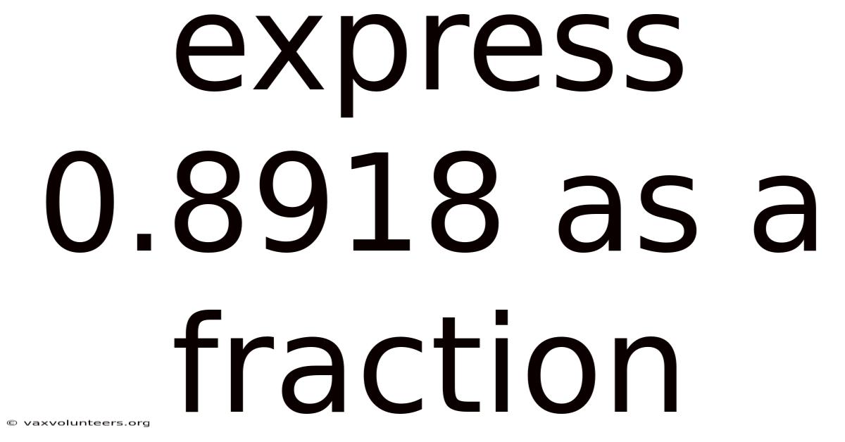 Express 0.8918 As A Fraction