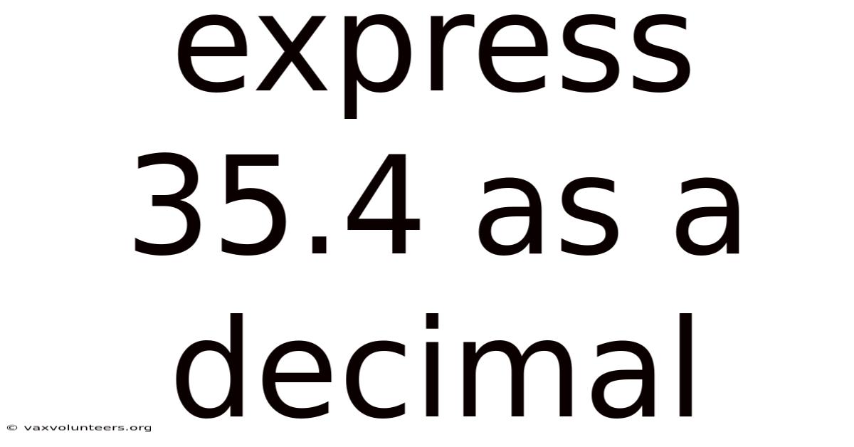 Express 35.4 As A Decimal