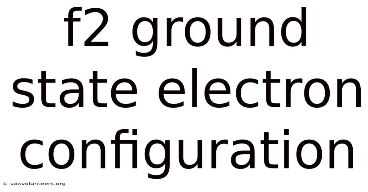 F2 Ground State Electron Configuration