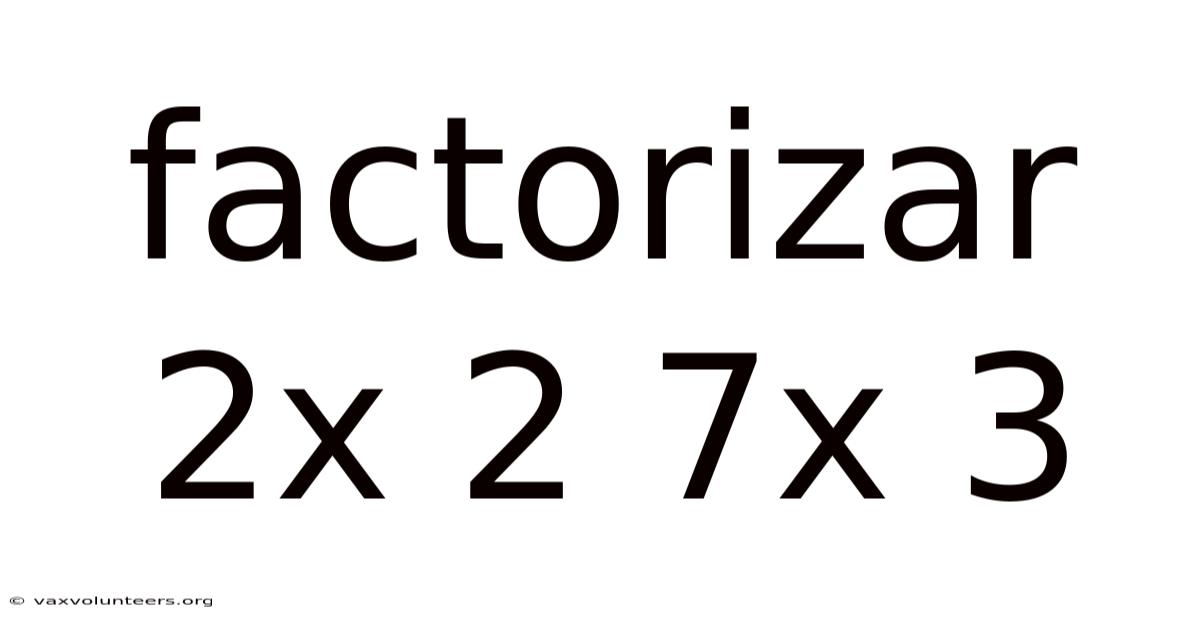 Factorizar 2x 2 7x 3