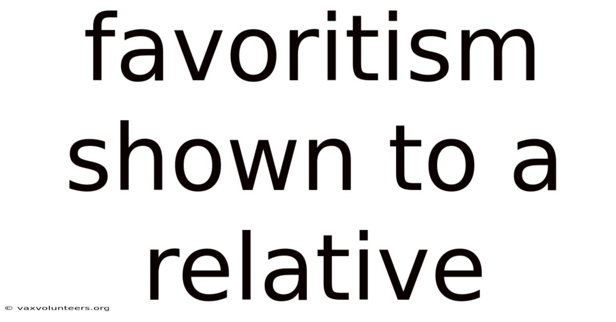 Favoritism Shown To A Relative