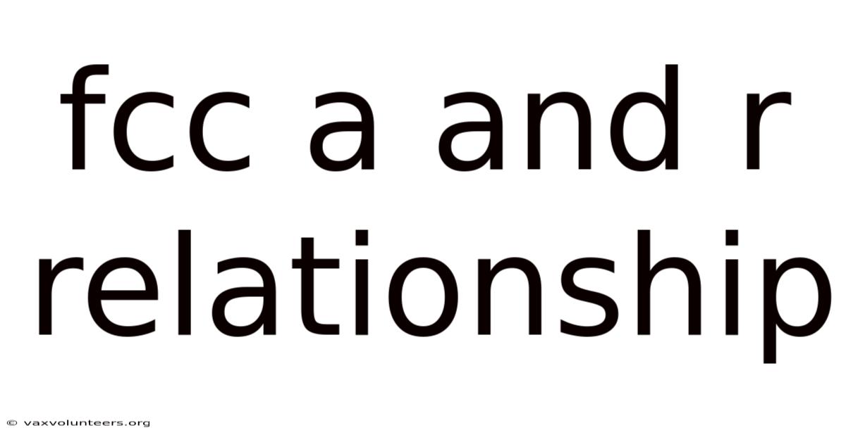 Fcc A And R Relationship