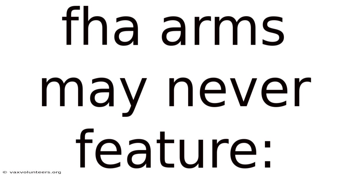 Fha Arms May Never Feature: