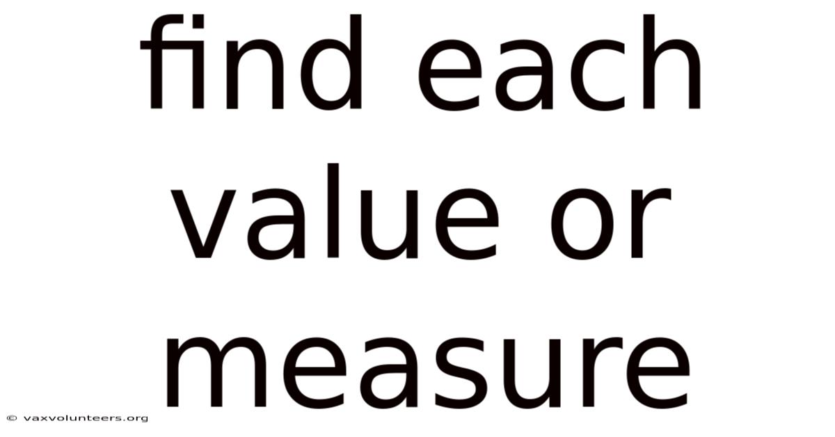 Find Each Value Or Measure