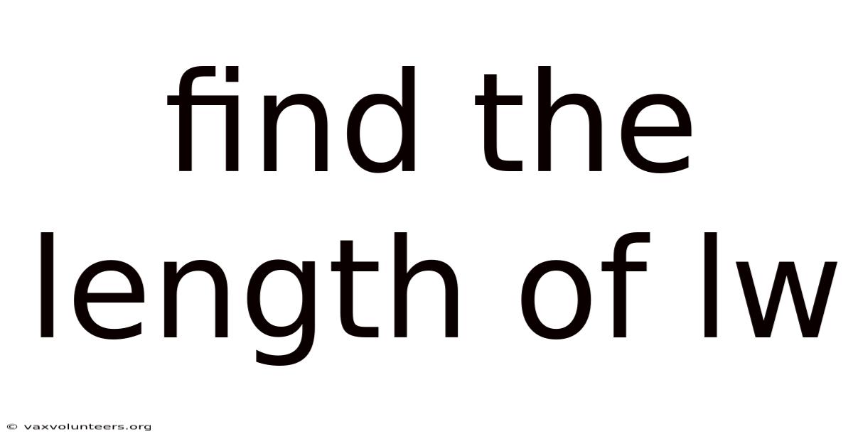 Find The Length Of Lw