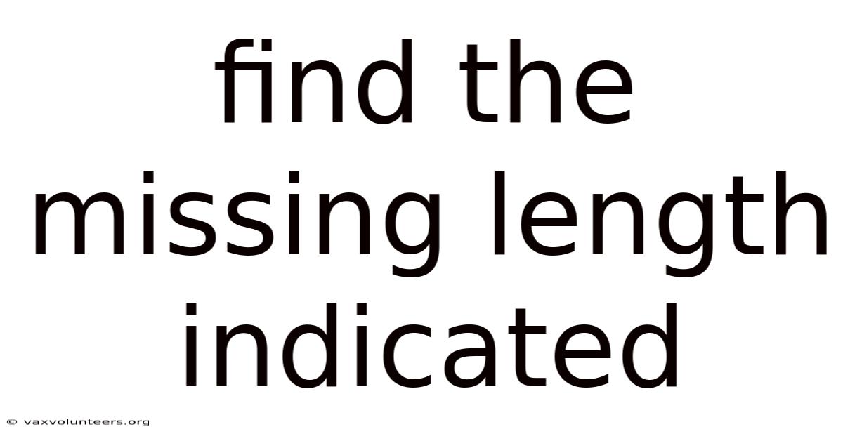 Find The Missing Length Indicated