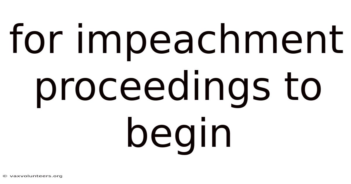 For Impeachment Proceedings To Begin