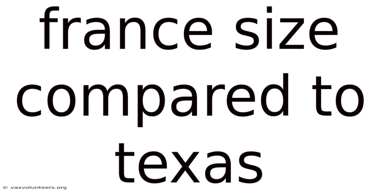 France Size Compared To Texas