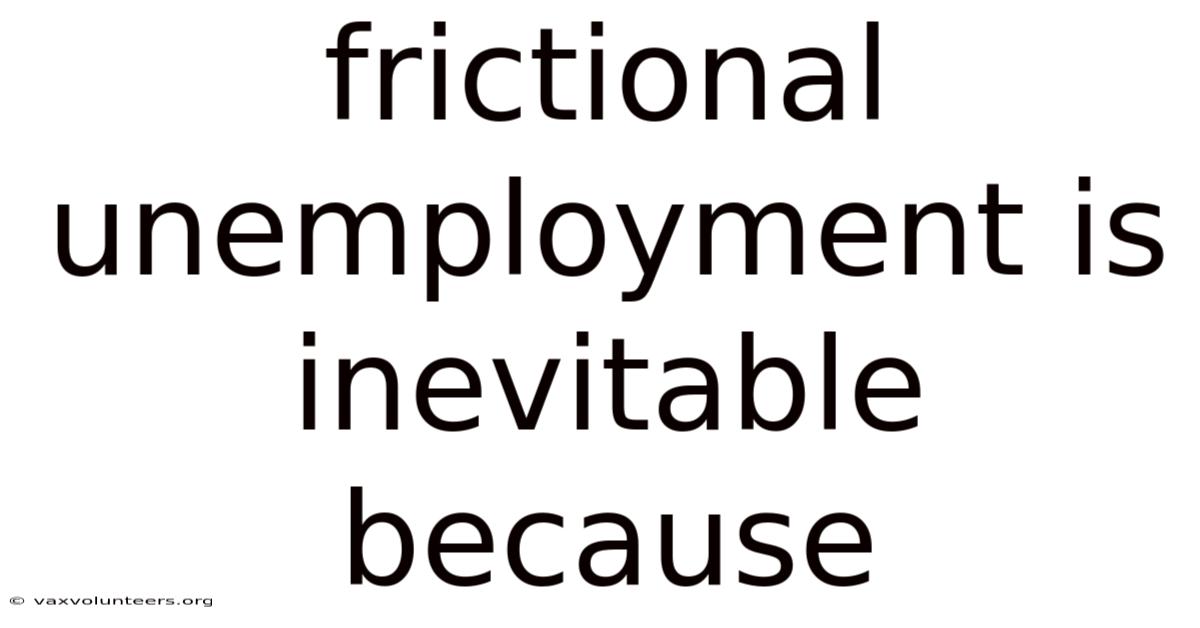 Frictional Unemployment Is Inevitable Because