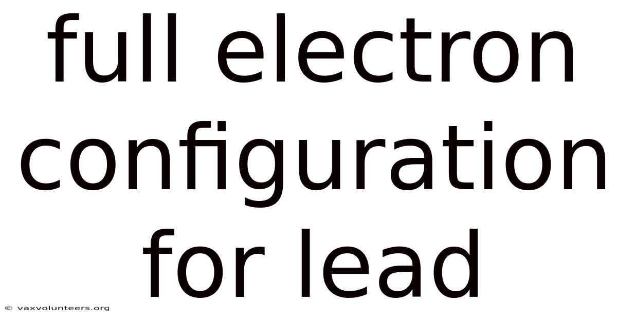 Full Electron Configuration For Lead