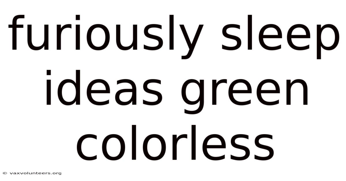 Furiously Sleep Ideas Green Colorless