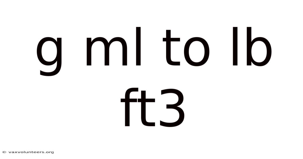 G Ml To Lb Ft3
