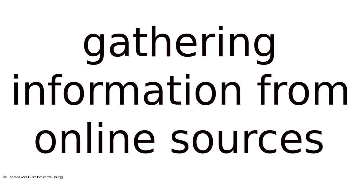 Gathering Information From Online Sources