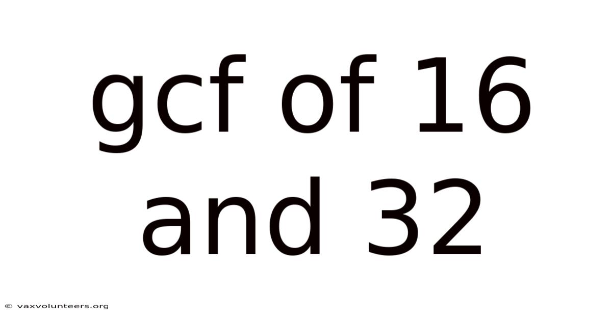 Gcf Of 16 And 32