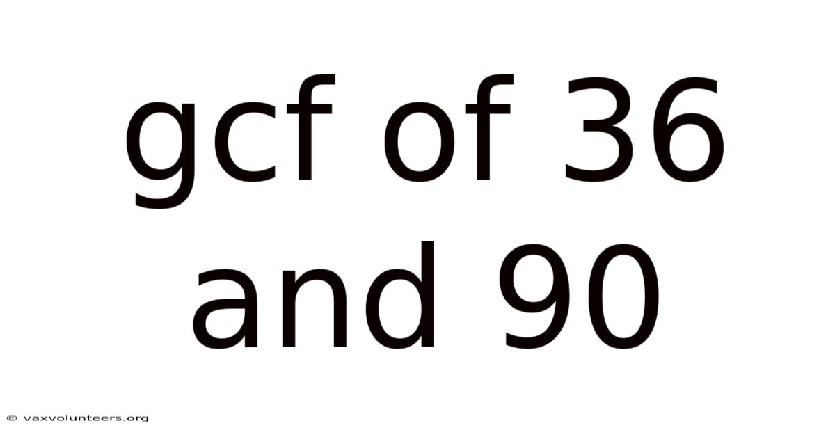 Gcf Of 36 And 90