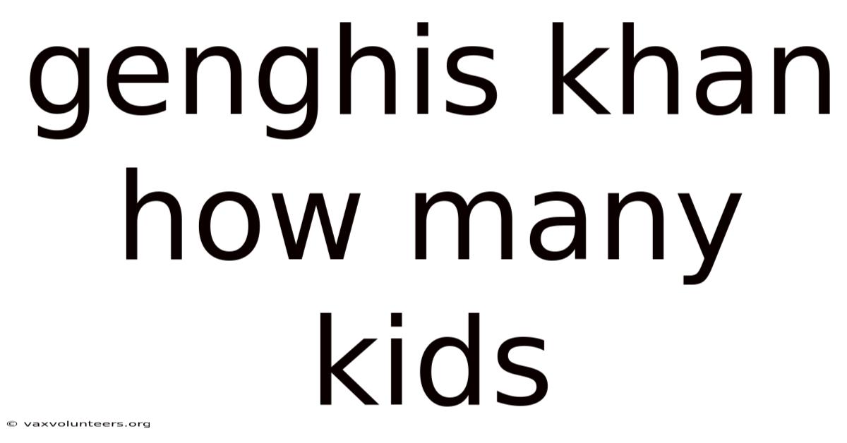 Genghis Khan How Many Kids