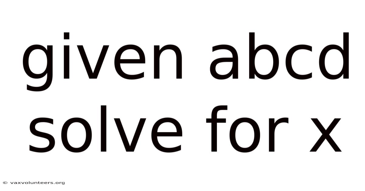 Given Abcd Solve For X