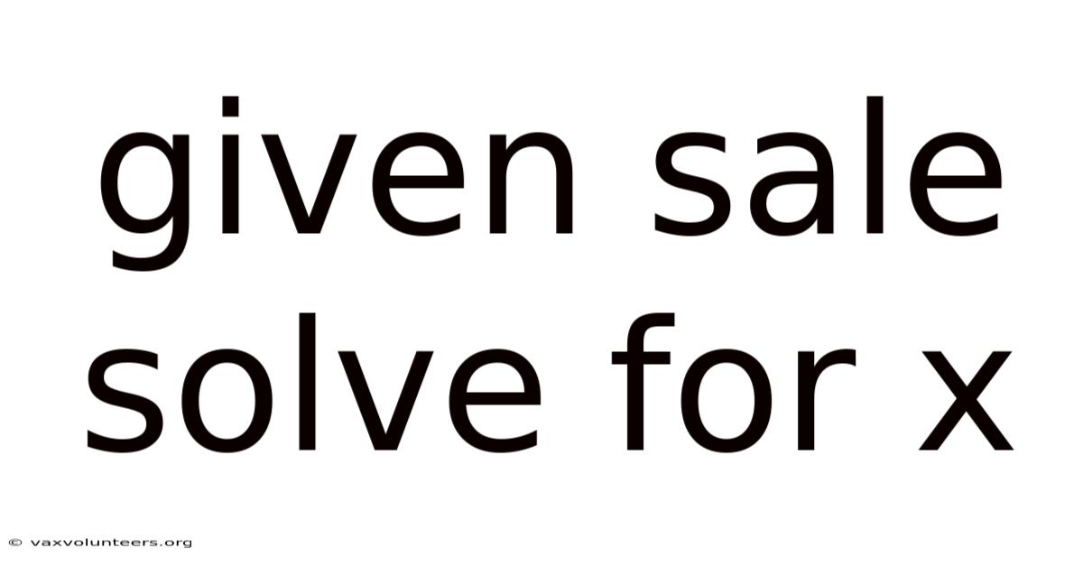 Given Sale Solve For X