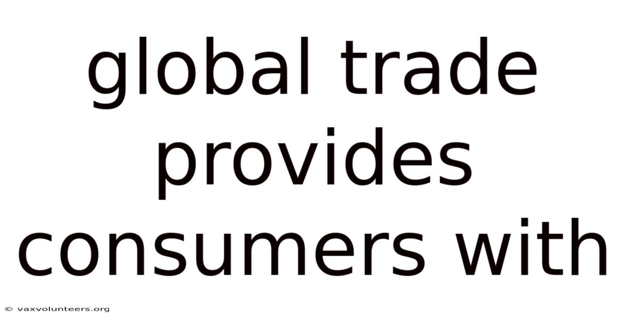 Global Trade Provides Consumers With