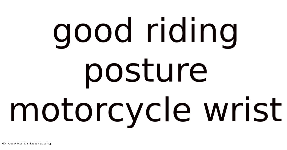 Good Riding Posture Motorcycle Wrist
