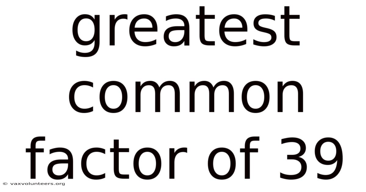 Greatest Common Factor Of 39