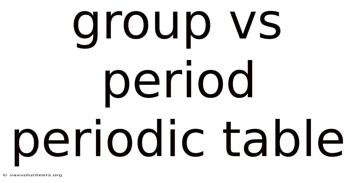 Group Vs Period Periodic Table