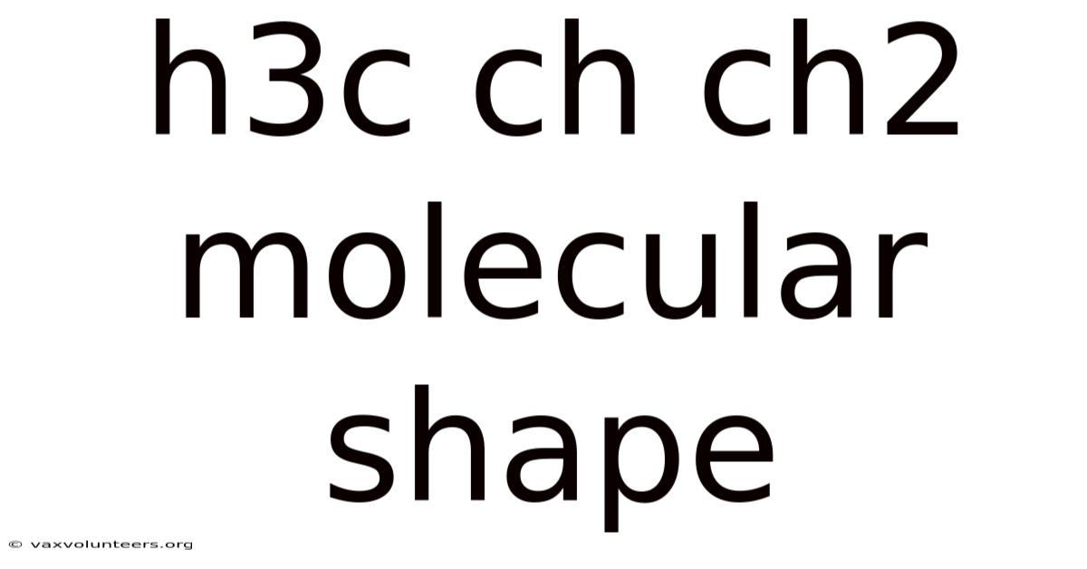 H3c Ch Ch2 Molecular Shape