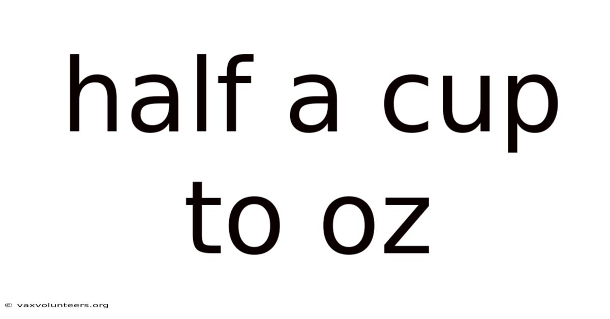 Half A Cup To Oz