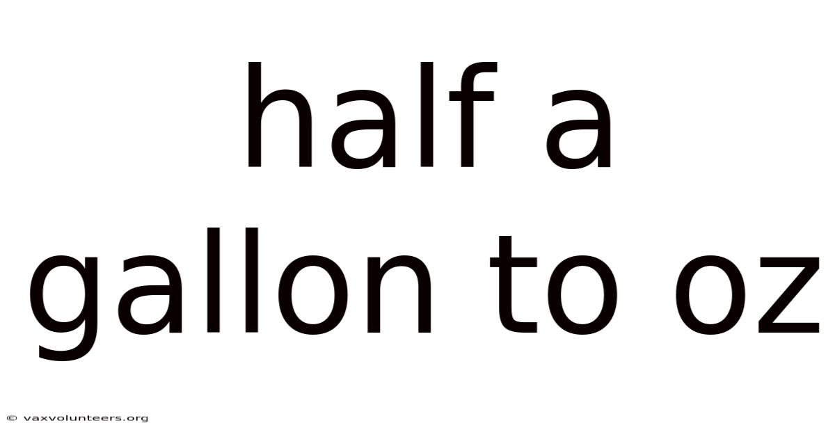 Half A Gallon To Oz