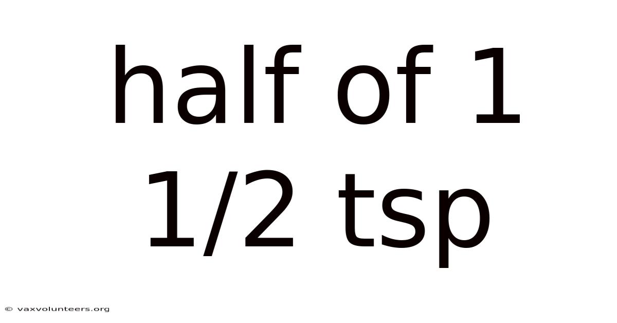 Half Of 1 1/2 Tsp