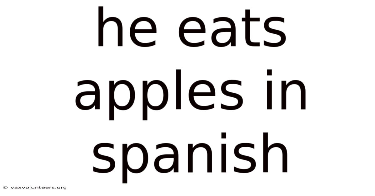 He Eats Apples In Spanish