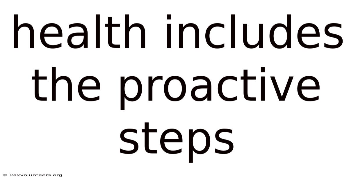 Health Includes The Proactive Steps